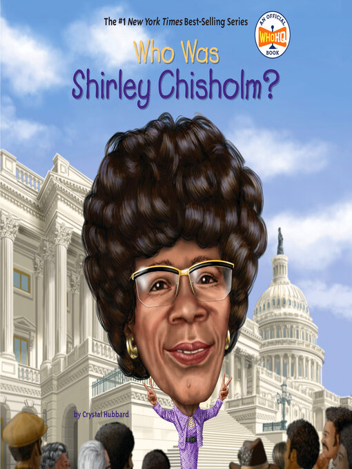 Title details for Who Was Shirley Chisholm? by Crystal Hubbard - Available